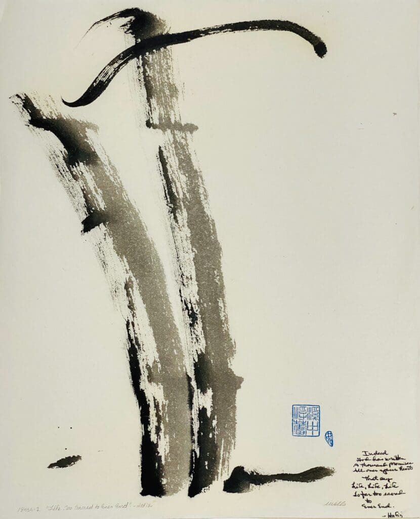 "Life, life, life, Is far too sacred to ever end". - Hafiz. This is the source of the painting shown